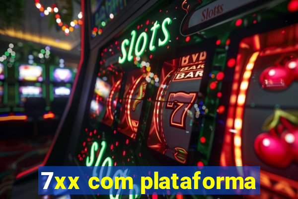 7xx com plataforma