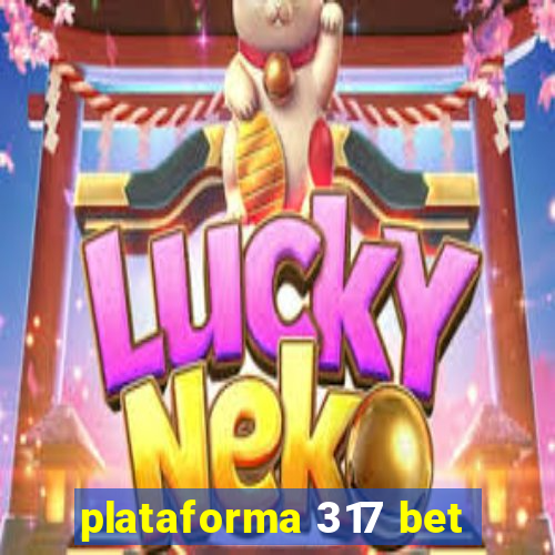 plataforma 317 bet