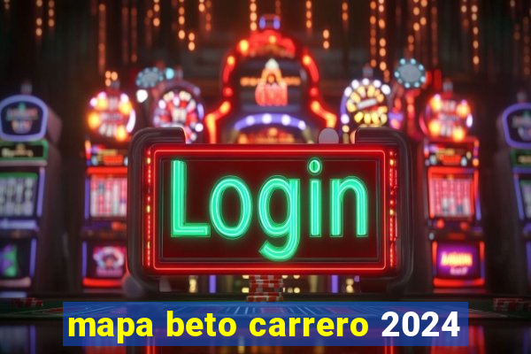 mapa beto carrero 2024