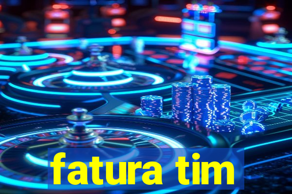 fatura tim