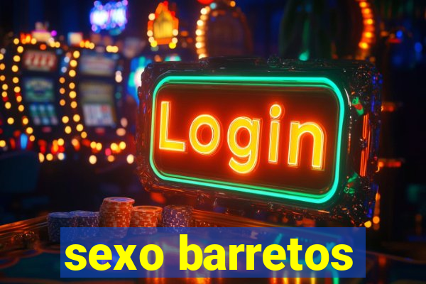 sexo barretos