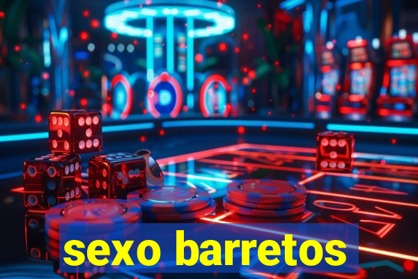 sexo barretos