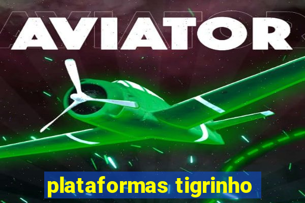 plataformas tigrinho