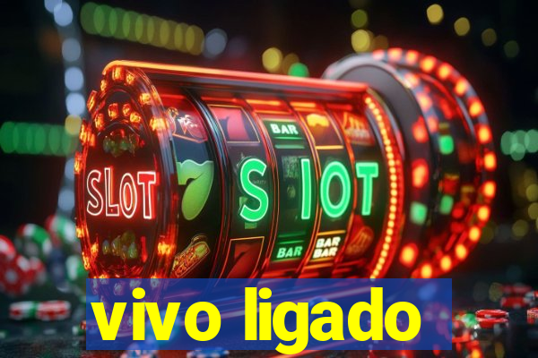 vivo ligado