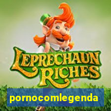 pornocomlegenda