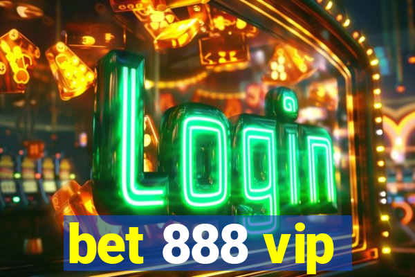 bet 888 vip