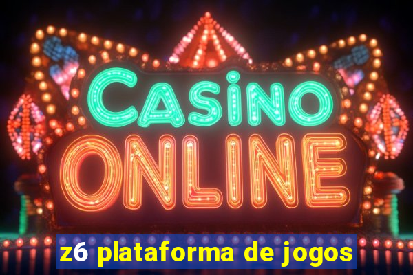 z6 plataforma de jogos