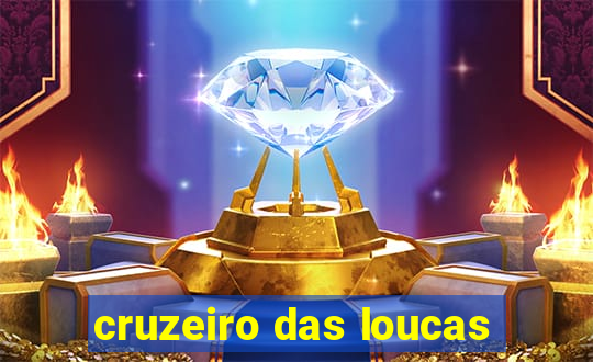 cruzeiro das loucas