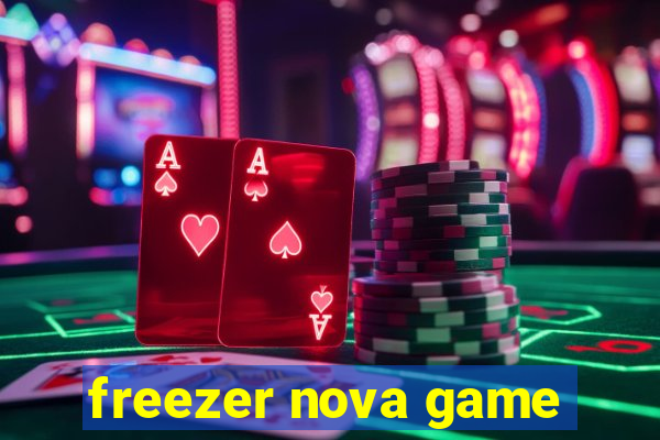 freezer nova game