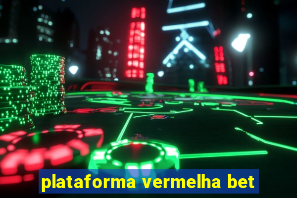 plataforma vermelha bet