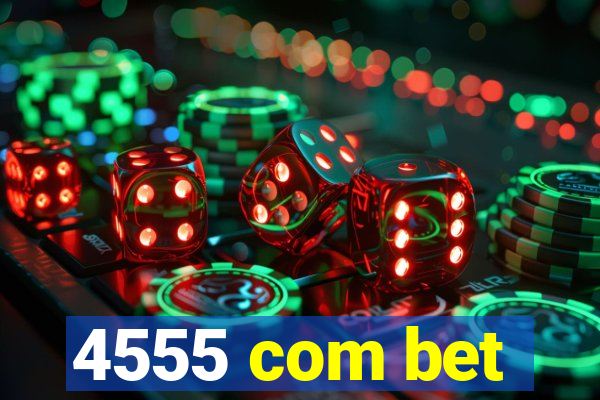 4555 com bet