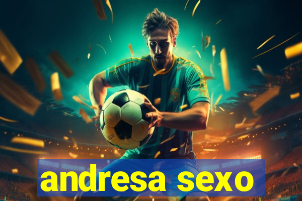 andresa sexo