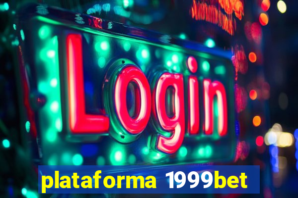 plataforma 1999bet