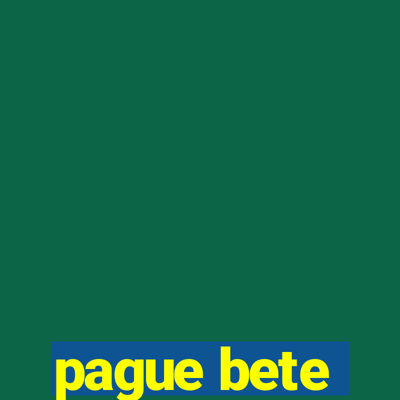 pague bete