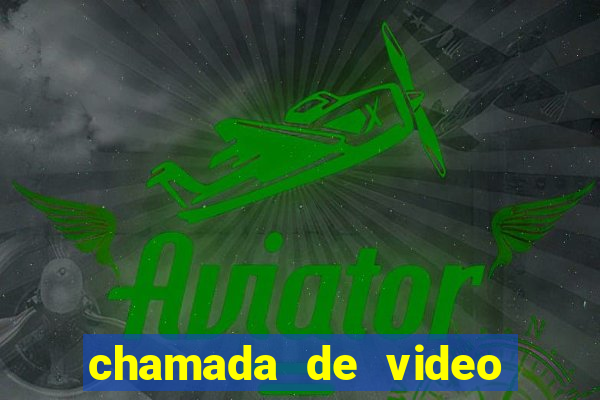 chamada de video garota de programa