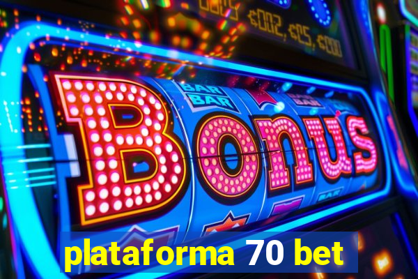 plataforma 70 bet