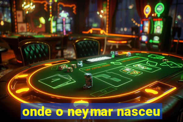 onde o neymar nasceu