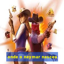 onde o neymar nasceu