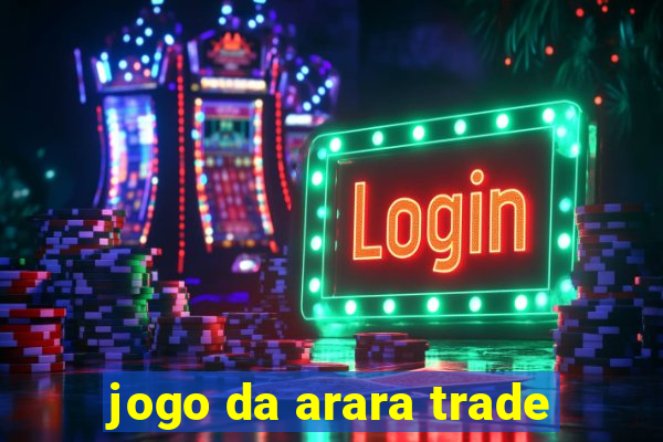 jogo da arara trade