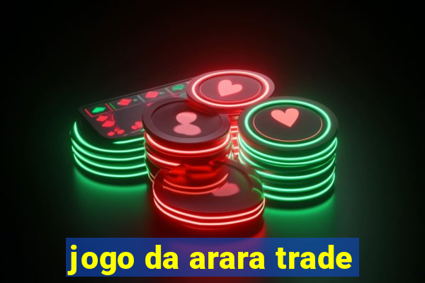 jogo da arara trade