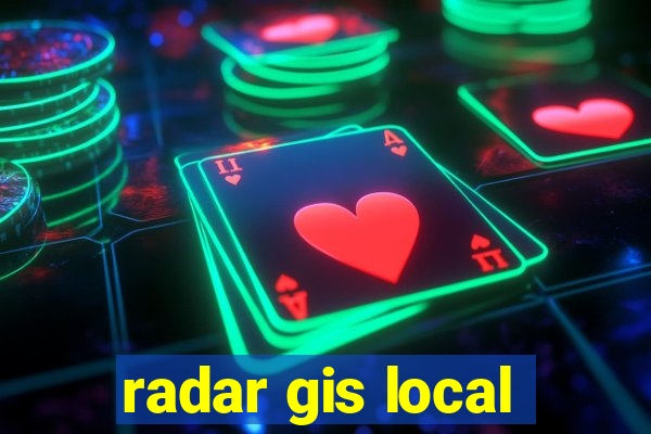 radar gis local