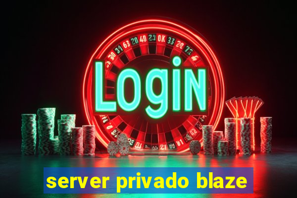 server privado blaze