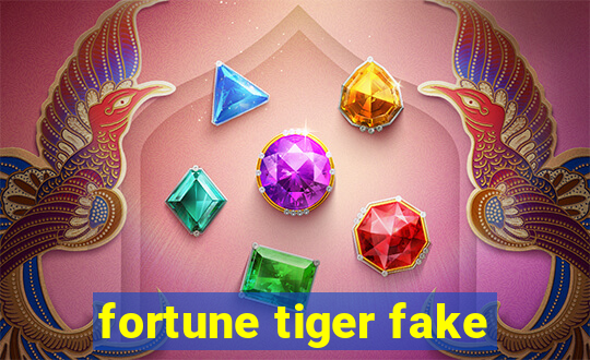 fortune tiger fake