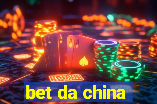 bet da china