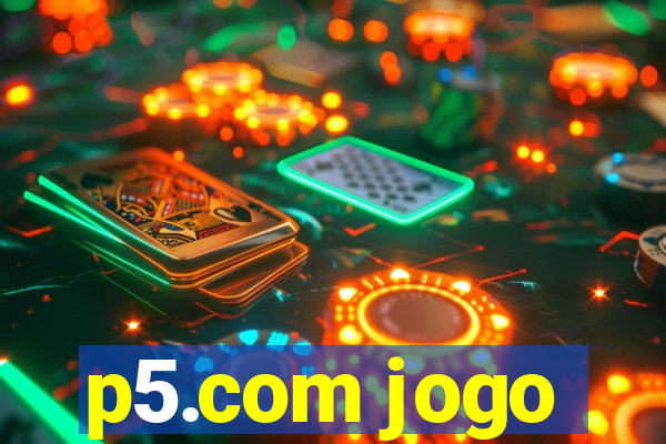 p5.com jogo