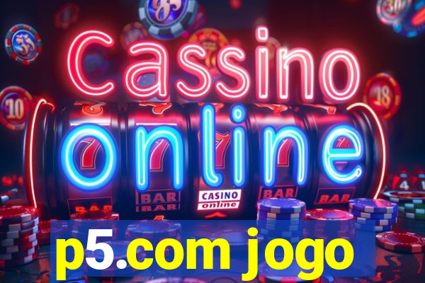 p5.com jogo