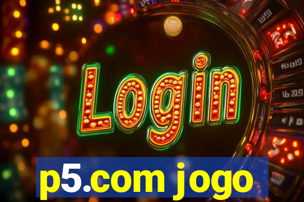 p5.com jogo