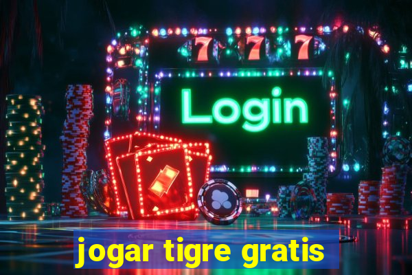 jogar tigre gratis