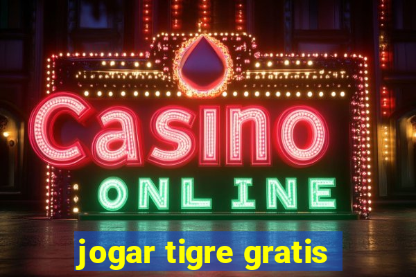 jogar tigre gratis