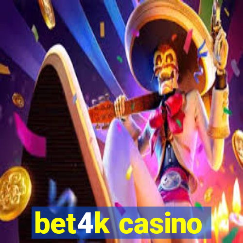 bet4k casino