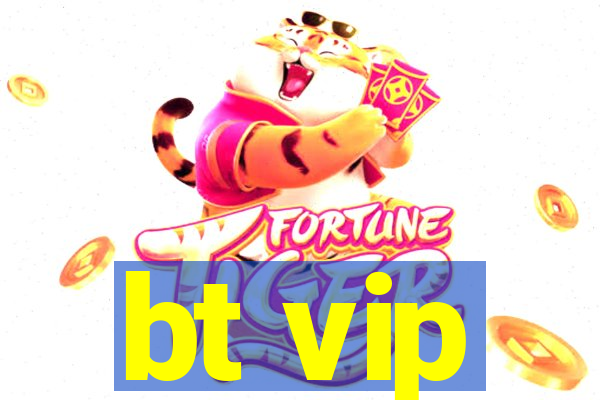 bt vip