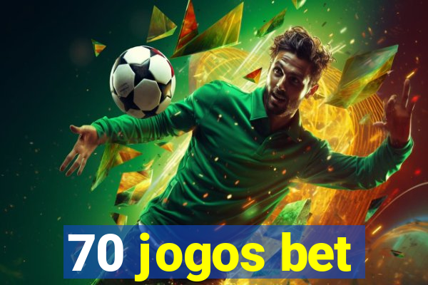 70 jogos bet