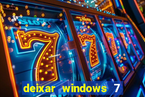 deixar windows 7 mais rapido