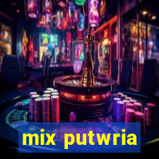 mix putwria