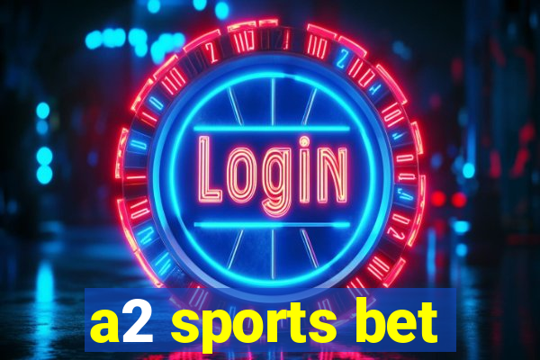 a2 sports bet