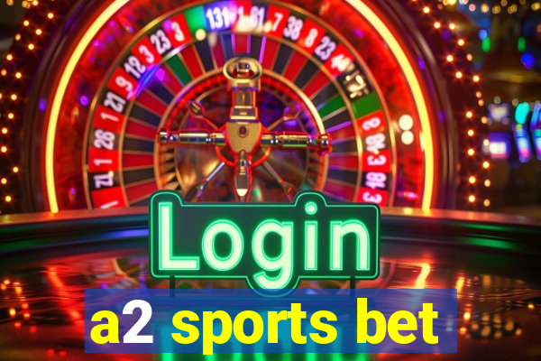 a2 sports bet