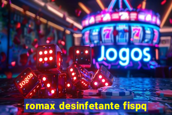 romax desinfetante fispq