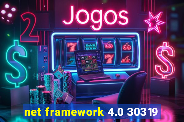 net framework 4.0 30319