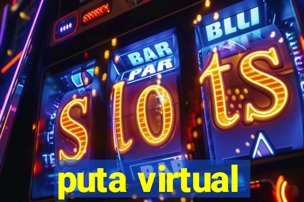 puta virtual