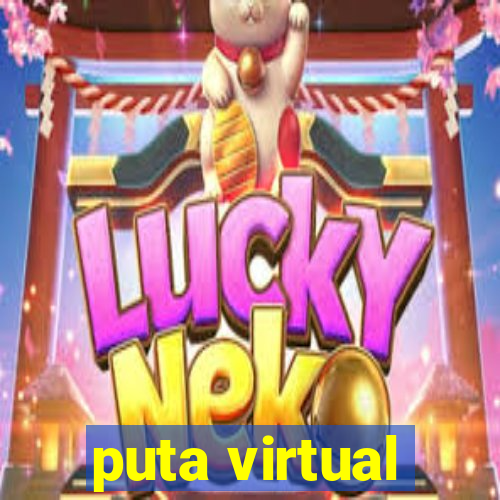 puta virtual