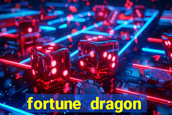 fortune dragon dinheiro infinito