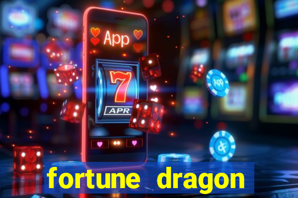 fortune dragon dinheiro infinito