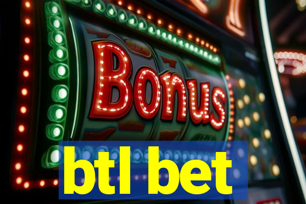 btl bet