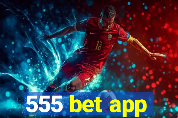 555 bet app