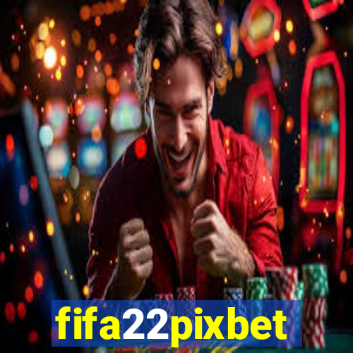 fifa22pixbet