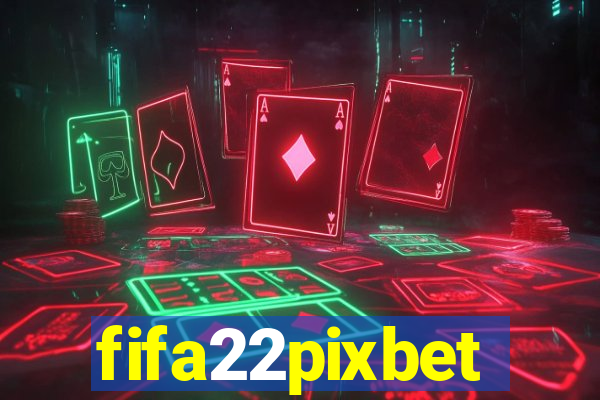 fifa22pixbet